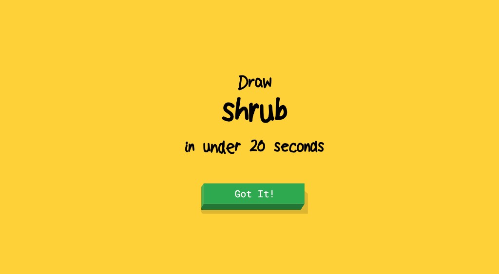 Prompt screen: Draw shrub in under 20 seconds with Got It button
